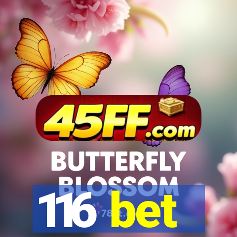 116 bet